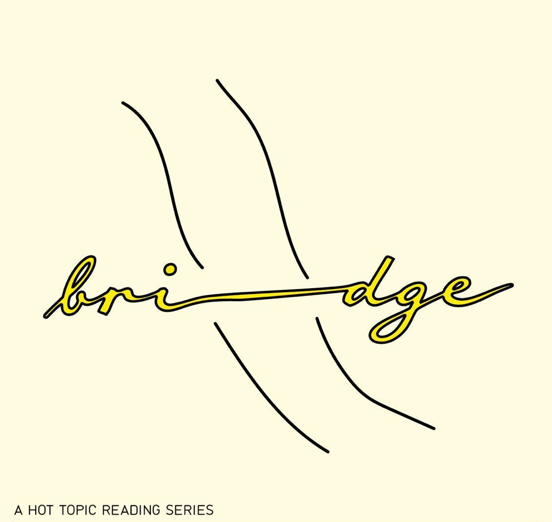Brigde Episode 1 - A Hot Topic Reading Series